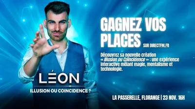 À GAGNER : LÉON EN SPECTACLE DE MAGIE À LA PASSERELLE, FLORANGE LE...