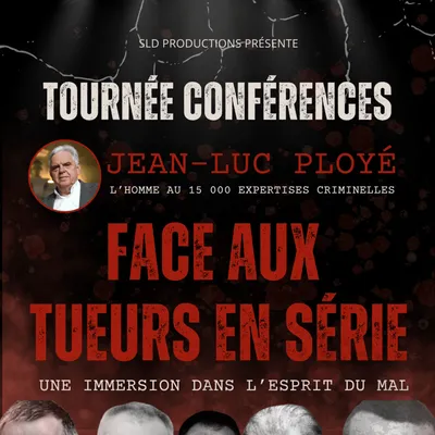 Face aux tueurs en série - La Tournée Conférences de Jean-Luc Ployé