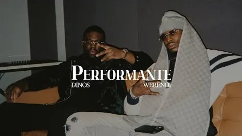 Dinos - PERFORMANTE (feat. ‪Werenoi)‬