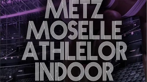 Exclu D!RECT : les premiers noms du Metz Moselle Athlelor Indoor