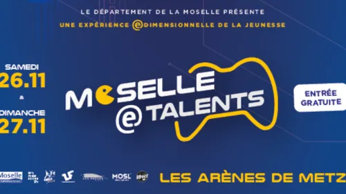 Metz : MOSELLE E-TALENTS AUX ARENES CE WEEK-END