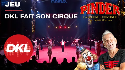 DKL FAIT SON CIRQUE !