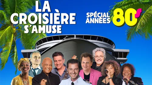 La Croisière s'amuse - Spécial années 80