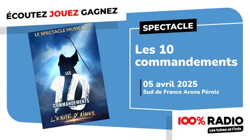 Gagnez vos invitations pour le spectacle LES 10 COMMANDEMENTS,...