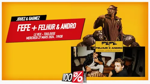 gagnez le concert FEFE + Felhur & Andro