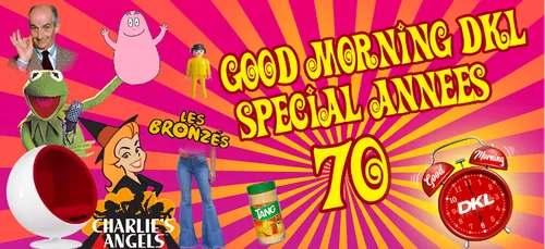 Good Morning DKL spécial années 70 !