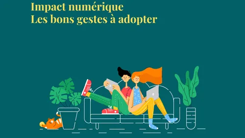 Impact numérique, les bons gestes à adopter