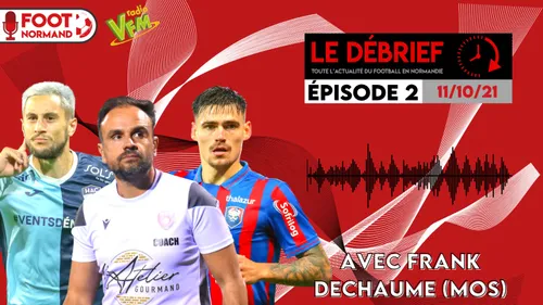 Le Débrief sur RadioVFM avec Foot Normand du Lundi 11 Octobre 2021