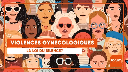 Violences gynécologiques : la loi du silence ? (VIDEO)