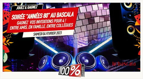 Gagnez une soirée 80 au Bascala
