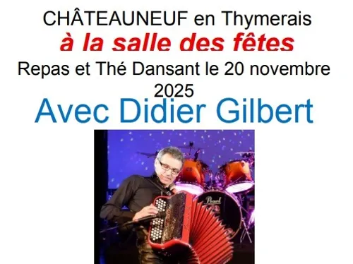 CHÂTEAUNEUF-EN-THYMERAIS - Déjeuner et Thé dansant avec Didier Gilbert