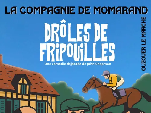 OUZOUER-LE-MARCHÉ (41) - Théâtre : Drôle de fripouilles