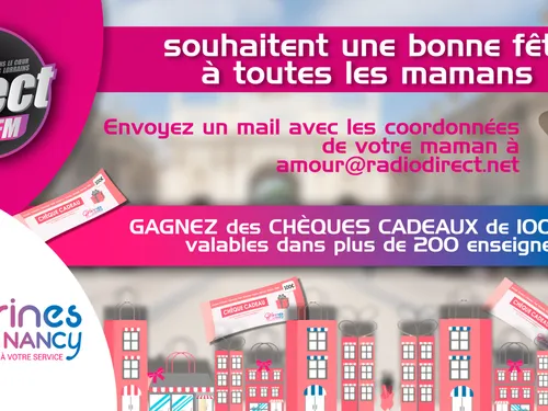 Fête des mères : D!RECT FM et les Vitrines de Nancy souhaitent une...
