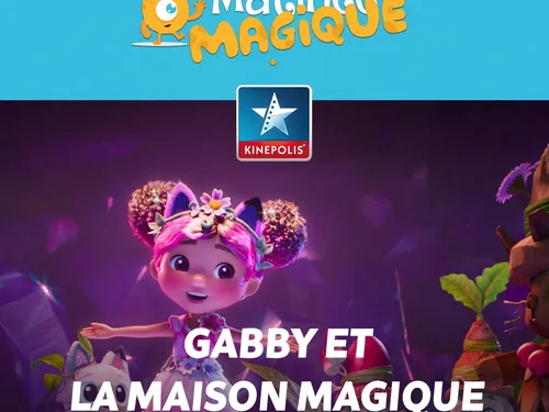 MATINÉE MAGIQUE : VOS PLACES POUR ALLER VOIR "GABBY ET LA MAISON...