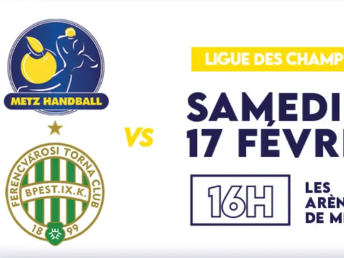 Gagnez vos places pour Metz Handball - FTC-Rail Cargo Hungaria