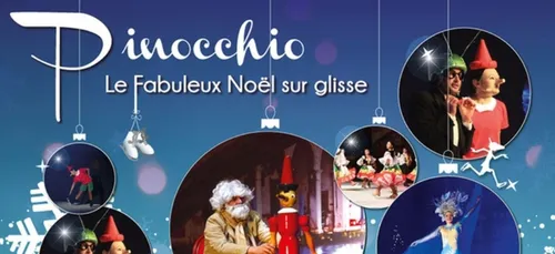 Vos places pour Pinocchio, Le fabuleux Noël sur Glisse