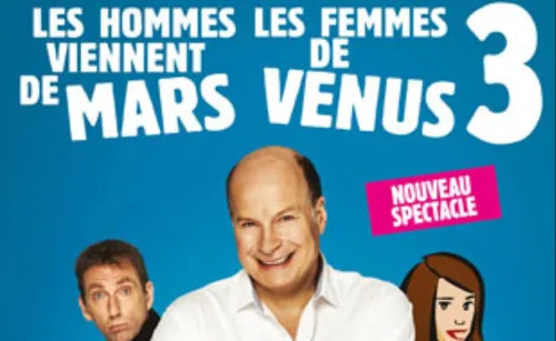 « LES HOMMES VIENNENT DE MARS ET LES FEMMES DE VENUS 3 » Vos places...