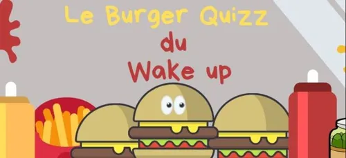 Le BURGER QUIZZ du WAKE UP