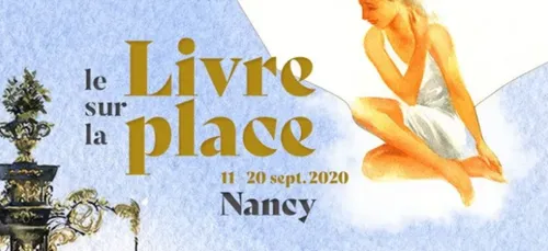 Le Livre sur la Place de Nancy débute ce vendredi : découvrez le...