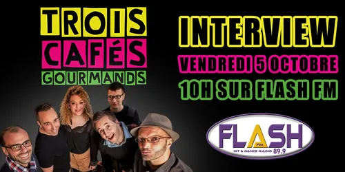 Les 3 Cafés Gourmands ont choisi FLASH FM pour la sortie de leur...