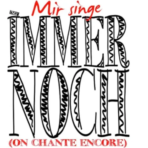 Mir Singe immer noch - On chante encore