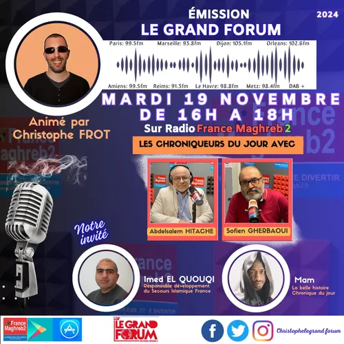 Le grand forum #Lgf mardi 19 novembre 2024, invité Imad EL Qouqui
