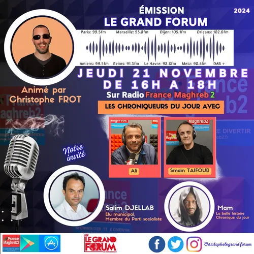 Le grand forum #Lgf du Jeudi 21 novembre 2024, invité Salim Djallab