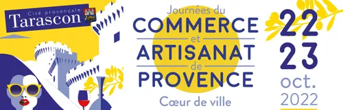 [ SORTIE ] JOURNÉES DU COMMERCE ET ARTISANAT DE PROVENCE - TARASCON