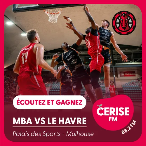 Écoutez Cerise FM et gagnez vos places pour le match Mulhouse...