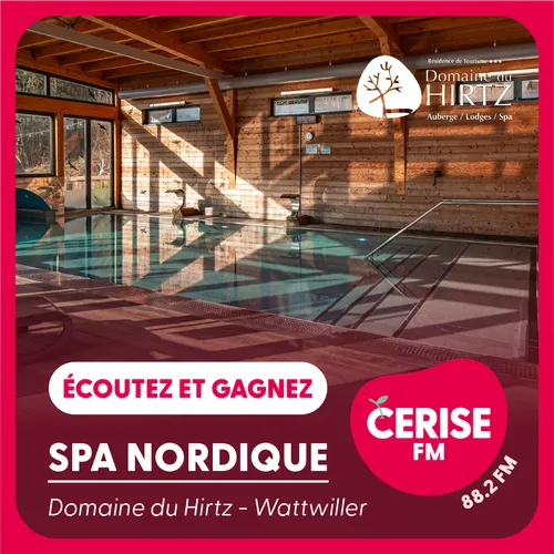 Écoutez Cerise FM et gagnez vos entrées pour le Spa Nordique au...