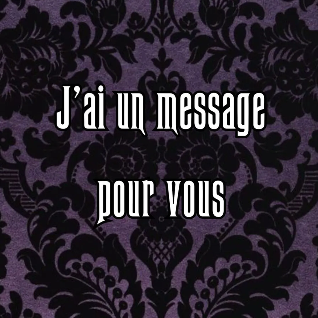 J’ai un message pour vous