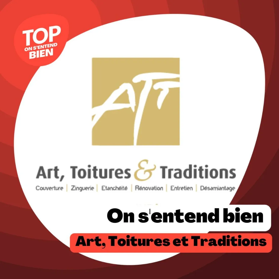On s'entend bien - Art Toitures et Traditions