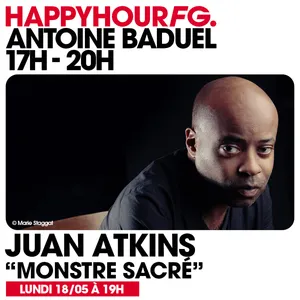 HAPPY HOUR FG AVEC ANTOINE BADUEL. L'INTERVIEW : JUAN ATKINS
