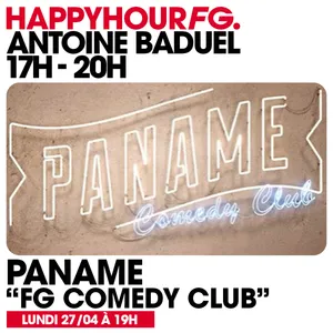 HAPPY HOUR FG AVEC ANTOINE BADUEL. L'INTERVIEW : LES HUMORISTES...