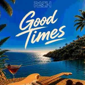 LES TRÈS BONNES ONDES DE « GOOD TIMES » DE R1CH