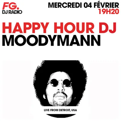 HAPPY HOUR DJ : MOODYMAN