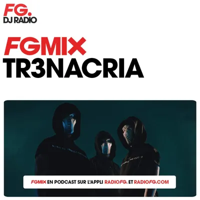 FG MIX : TR3NACRIA
