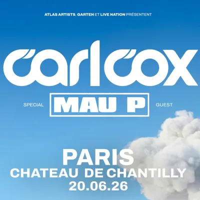 CARL COX ET MAU P AU CHÂTEAU DE CHANTILLY POUR UNE DATE UNIQUE