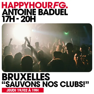 HAPPY HOUR FG AVEC ANTOINE BADUEL. L'INTERVIEW : BRUSSELS BY NIGHT