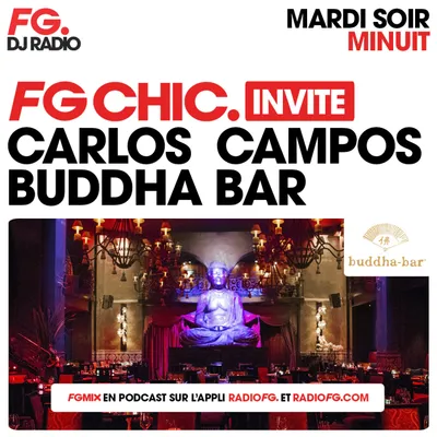 FG CHIC INVITE : LE BUDDHA BAR AVEC CARLOS CAMPOS
