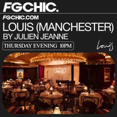 FG CHIC INVITE : LOUIS (MANCHESTER) AVEC JULIEN JEANNE