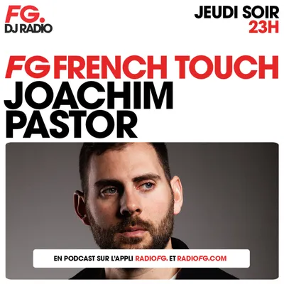 FG FRENCH TOUCH : JOACHIM PASTOR