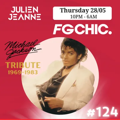 FG CHIC : MICHAEL JACKSON TRIBUTE (1969 - 1983) BY AVEC JULIEN JEANNE