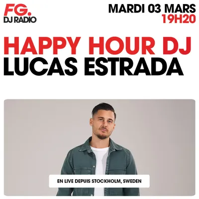 HAPPY HOUR DJ : LUCAS ESTRADA