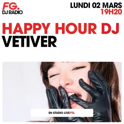 HAPPY HOUR DJ : VETIVER