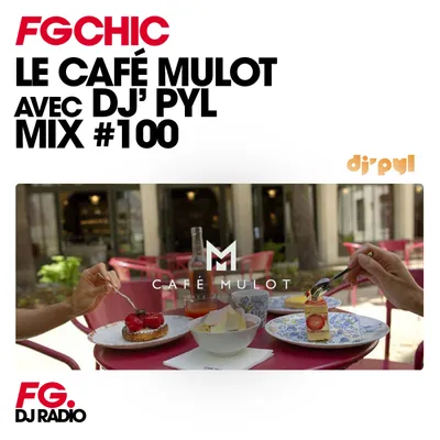 FG CHIC : LE CAFÉ MULOT BY DJ' PYL