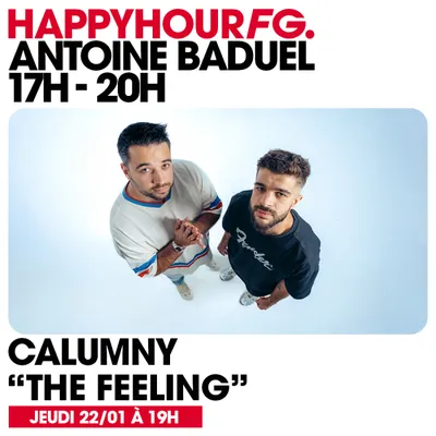 HAPPY HOUR FG AVEC ANTOINE BADUEL. L'INTERVIEW : CALUMNY