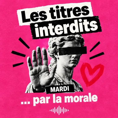 LES TITRES INTERDITS… PAR LA MORALE