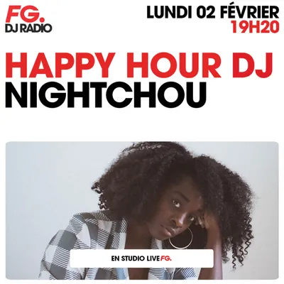 HAPPY HOUR DJ : NIGHTCHOU