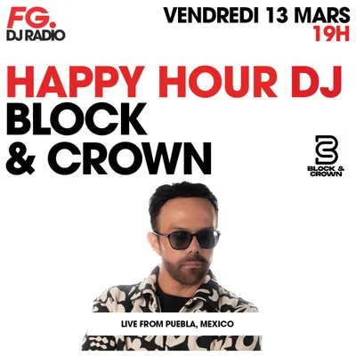 HAPPY HOUR DJ : BLOCK & CROWN